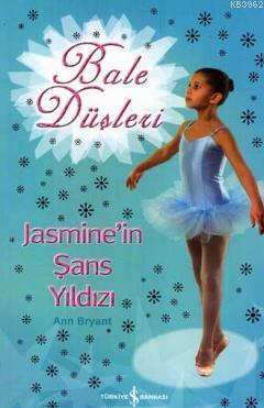 Bale Düşleri; Jasmine'in Şans Yıldızı - Kitapiks.com