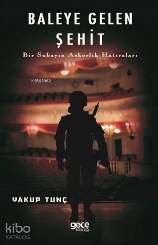 Baleye Gelen Şehit; Bir Subayın Askerlik Hatıraları