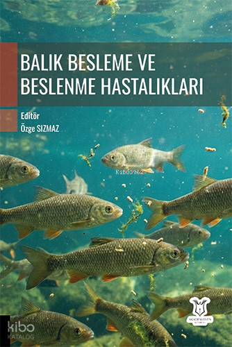 Balık Besleme ve Beslenme Hastalıkları