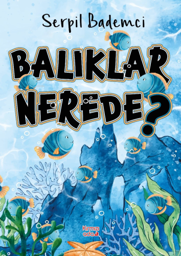 Balıklar Nerede? - Kitapiks.com