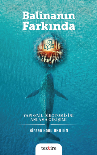 Balinanın Farkında Yapı-Fail Dikotomisini Anlama Girişimi - Kitapiks.c