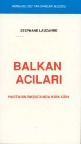 Balkan Acıları (1912-1922 Türk Savaşları Belgeseli) - Kitapiks.com