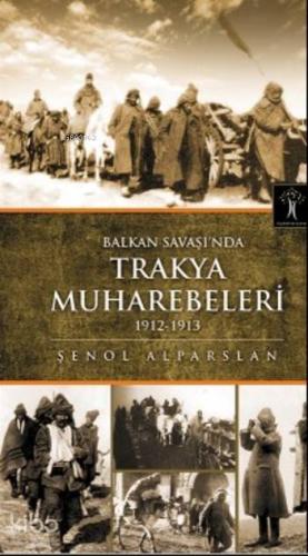 Balkan Savaşı`nda Trakya Muhabereleri; 1912-1913