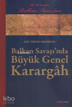 Balkan Savaşı'nda Büyük Genel Karargâh