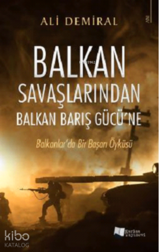 Balkan Savaşlarından Balkan Barış Gücü’ne