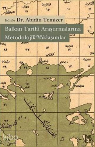 Balkan Tarihi Araştırmalarına Metodolojik Yaklaşımlar