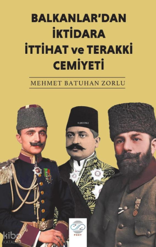Balkan'lardan İktidara İttihat ve Terakki Cemiyeti