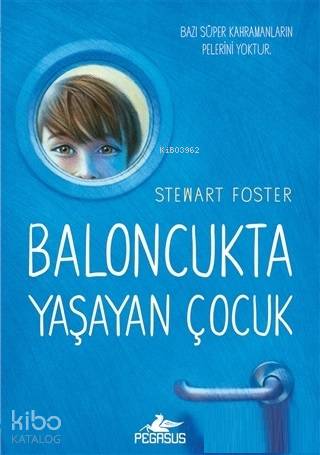 Baloncukta Yaşayan Çocuk Bazı Süper Kahramanların Pelerini Yoktur