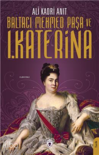 Baltacı Mehmed Paşa Ve I. Katerina