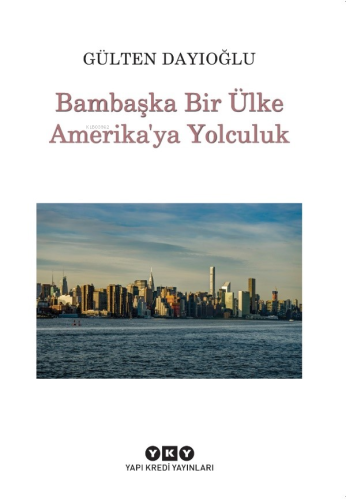 Bambaşka Bir Ülke Amerika'ya Yolculuk - Kitapiks.com