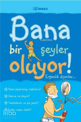 Bana Bir Şeyler Oluyor! Ergenlik Diyorlar... (Erkekler)