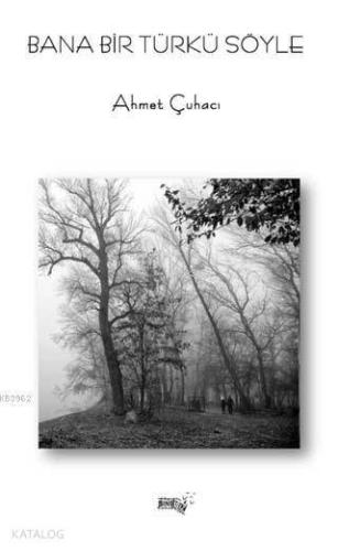Bana Bir Türkü Söyle
