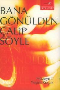 Bana Gönülden Çalıp Söyle