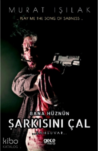 Bana Hüznün Şarkısını Çal;Şahsuvar