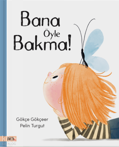 Bana Öyle Bakma!