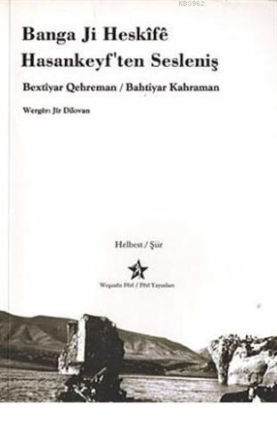 Banga Ji Heskife-Hasankeyf'ten Sesleniş - Kitapiks.com