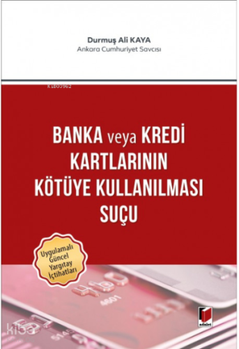 Banka veya Kredi Kartlarının Kötüye Kullanılması Suçu