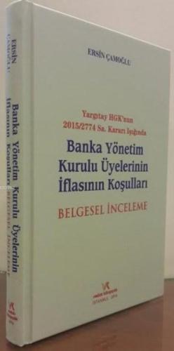 Banka Yönetim Kurulu Üyelerinin İflasının Koşulları; (Belgesel İnceleme)