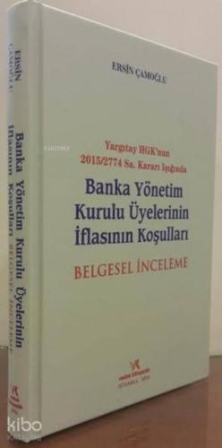 Banka Yönetim Kurulu Üyelerinin İflasının Koşulları; (Belgesel İnceleme)