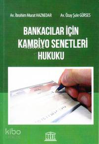 Bankacılar İçin Kambiyo Senetleri Hukuku