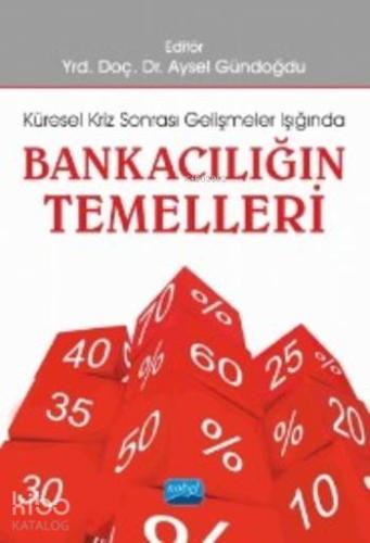 Bankacılığın Temelleri; Küresel Kriz Sonrası Gelişmeler Işığında