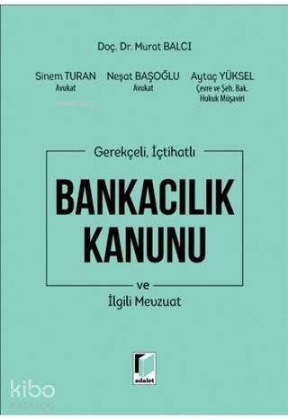 Bankacılık Kanunu ve İlgili Mevzuat; Gerekçeli İçihatlı