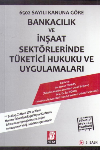 Bankacılık ve İnşaat Sektörlerinde Tüketici Hukuku ve Uygulamaları