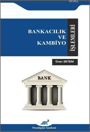 Bankacılık ve Kambiyo İşlemleri - Kitapiks.com