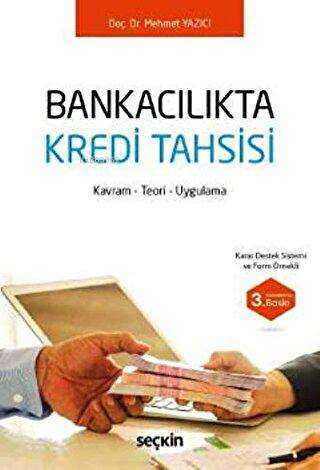 Bankacılıkta Kredi Tahsisi; Kavram – Teori – Uygulama