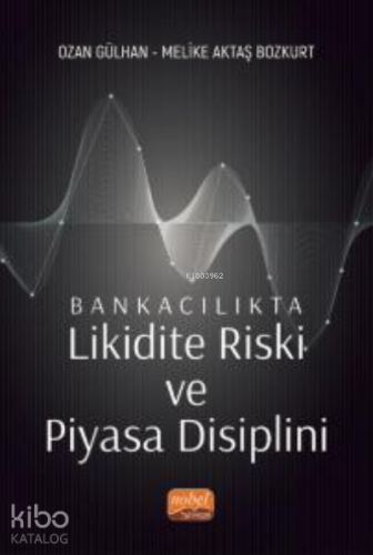 Bankacılıkta Likidite Riski ve Piyasa Disiplini