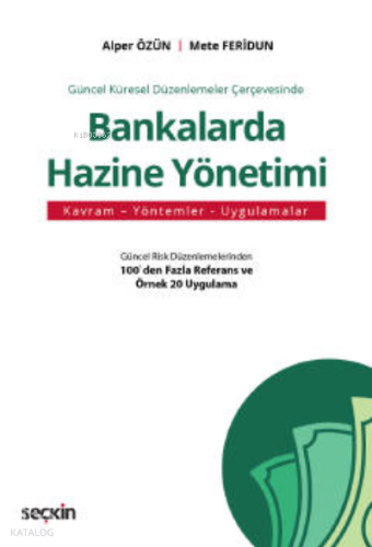 Bankalarda Hazine Yönetimi;Kavram – Yöntemler – Uygulamalar