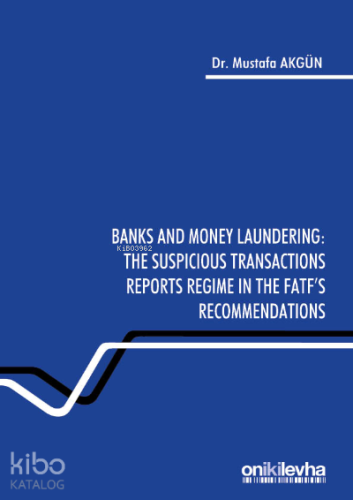 Banks and Money Laundering : The Suspicious Transactions Reports Regim