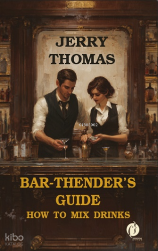 Bar-thender’s Guide;How to Mix Drinks