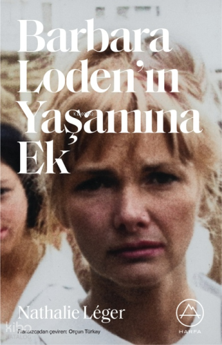 Barbara Loden'ın Yaşamına Ek