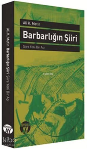 Barbarlığın Şiiri; Şiire Yeni Bir Açı