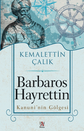 Barbaros Hayrettin;Kanuni'nin Gölgesi