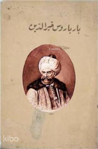Barbaros Hayrettin Paşa (Osmanlıca) - Kitapiks.com