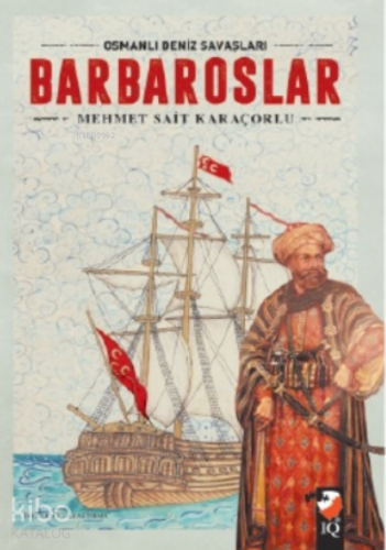 Barbaroslar ;Osmanlı Deniz Savaşları