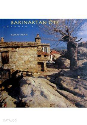 Barınaktan Öte; Anadolu Kır Yapıları