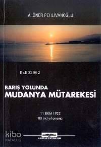 Barış Yolunda Mudanya Mütarekesi