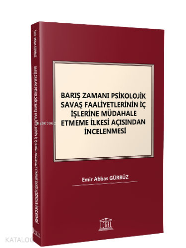 Barış Zamanı Psikolojik Savaş Faaliyetlerinin İç İşlerine Müdahale Etmeme İlkesi Açısından İncelenmesi
