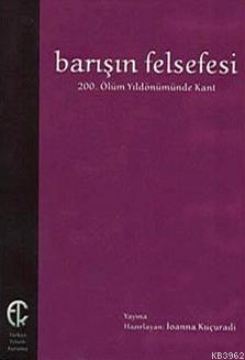 Barışın Felsefesi; 200. Ölüm Yıldönümünde Kant