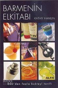 Barmenin Elkitabı; 800´den Fazla Kokteyl Tarifi - Kitapiks.com