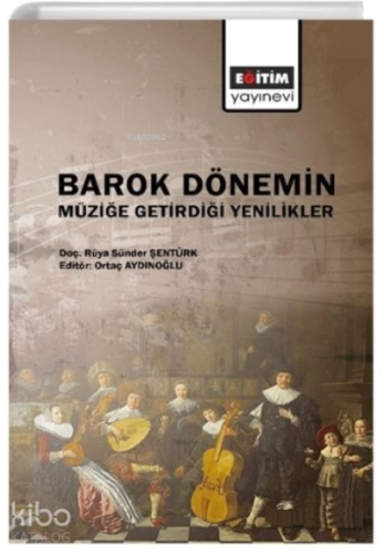 Barok Dönemin;Müziğe Getirdiği Yenilikler
