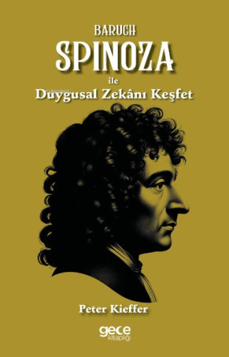 Baruch Spinoza ile Duygusal Zekânı Keşfet