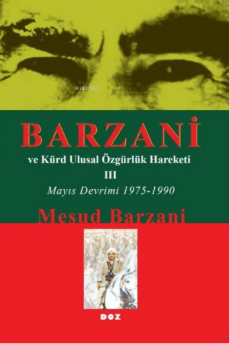 Barzani Ve Kürt Ulusal Özgürlük Hareketi -III-;Mayıs Devrimi 1975 - 1990