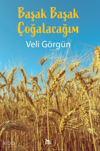 Başak Başak Çoğalacağım