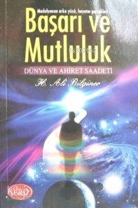 Başarı ve Mutluluk Kod 0019; Dünya ve Ahiret Saadeti - Kitapiks.com