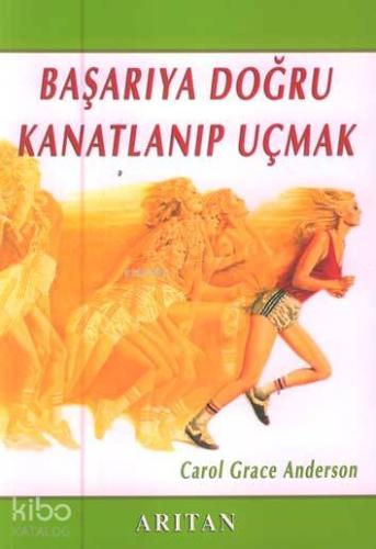 Başarıya Doğru Kanatlanıp Uçmak - Kitapiks.com