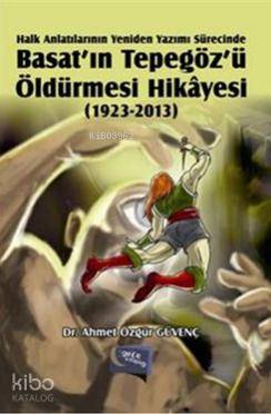 Basat'ın Tepegöz'ü Öldürmesi Hikayesi 1923 - 2013